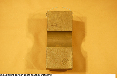 U Shape Top For 48-Cas6 Control Arm Skate